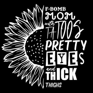 F-Bomb moeder met tatoeages mooie ogen en dikke dijen Svg Png, halve zonnebloem grappig citaat digitale download sublimatie Cricut bestand SVG & PNG