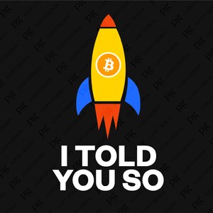 I Told You So Bitcoin, lustige Bitcoin Crypto Miners Trader tolle Geschenke Idee, digitaler Download DTG Sublimation Cricut Datei SVG & PNG