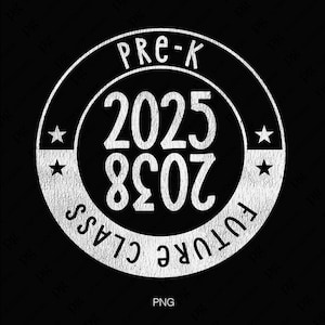 Clase Pre-K 2025 Svg PNG, Clase Futura de 2038 Svg, Regalo Divertido de Graduación para Maestros, Mamá, Papá, Niño, Descarga Digital Sublimación PNG y SVG Cricut