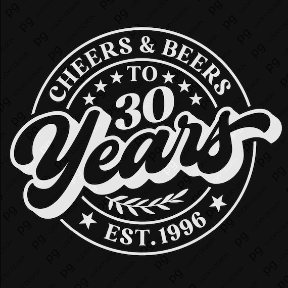 Cheers & Beers To 30 Years Svg Png : 1996 Beer Lover 30th Birthday (Digital Download)