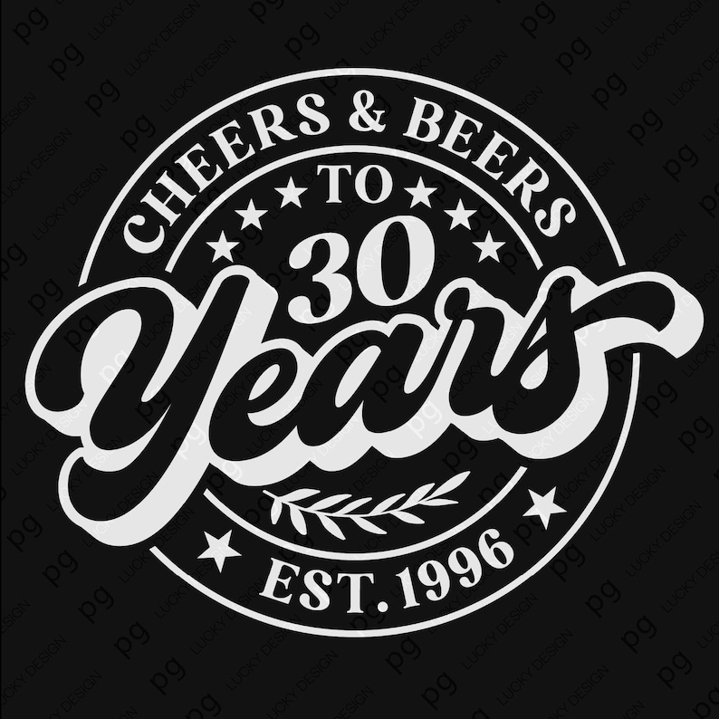 Cheers & Beers to 30 Years Svg Png : 1996 Beer Lover 30th Birthday ...