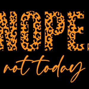 No, hoy no, carta de guepardo leopardo con estampado animal, dicho sarcástico de significado divertido, descarga digital DTG Sublimación Cricut Archivo Svg &Png