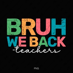 2 Design Bundle Bruh We Back Svg Png, Distressed Back To School Png, Första skoldagen Svg Digital Nedladdning Sublimering PNG & SVG Cricut bild 1