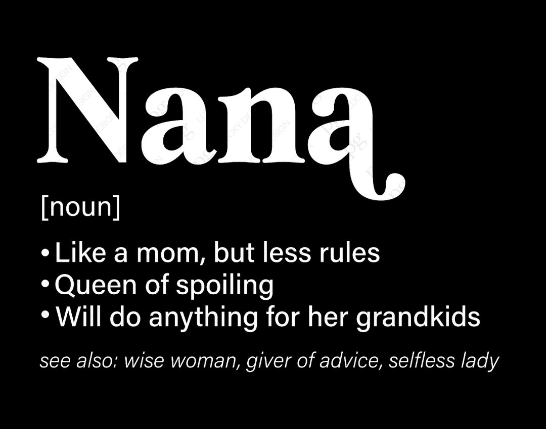 Nana Definition Svg, Nana Svg, Funny Saying Quote Perfect Gifts for