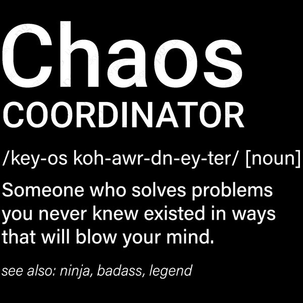 Chaos Coordinator Definition Svg, Chaos Coordinator Png, Funny Mother's Day Gift Idea Digital Download DTG Sublimation Cricut SVG & PNG