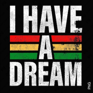 Op de afbeelding: Zwart grafisch ontwerp met de tekst "I HAVE A DREAM" in verweerde witte letters. De letter "A" is gecentreerd tussen drie horizontale strepen in rood, geel en groen.