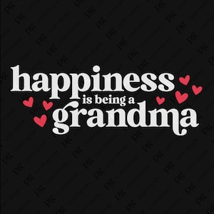 La felicidad es ser una abuela Svg Png, Nueva abuela Svg, Mejor abuela Svg, Idea de regalo de la abuela, Descarga digital Sublimación PNG & SVG Cricut