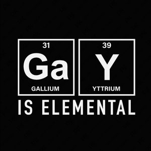 Gay Is Elemental Svg Png, Lgbtq Svg, Gay Pride Chemische Elementen Svg, Pride Month Cadeau Idee Digitale Download Sublimatie PNG & SVG Cricut