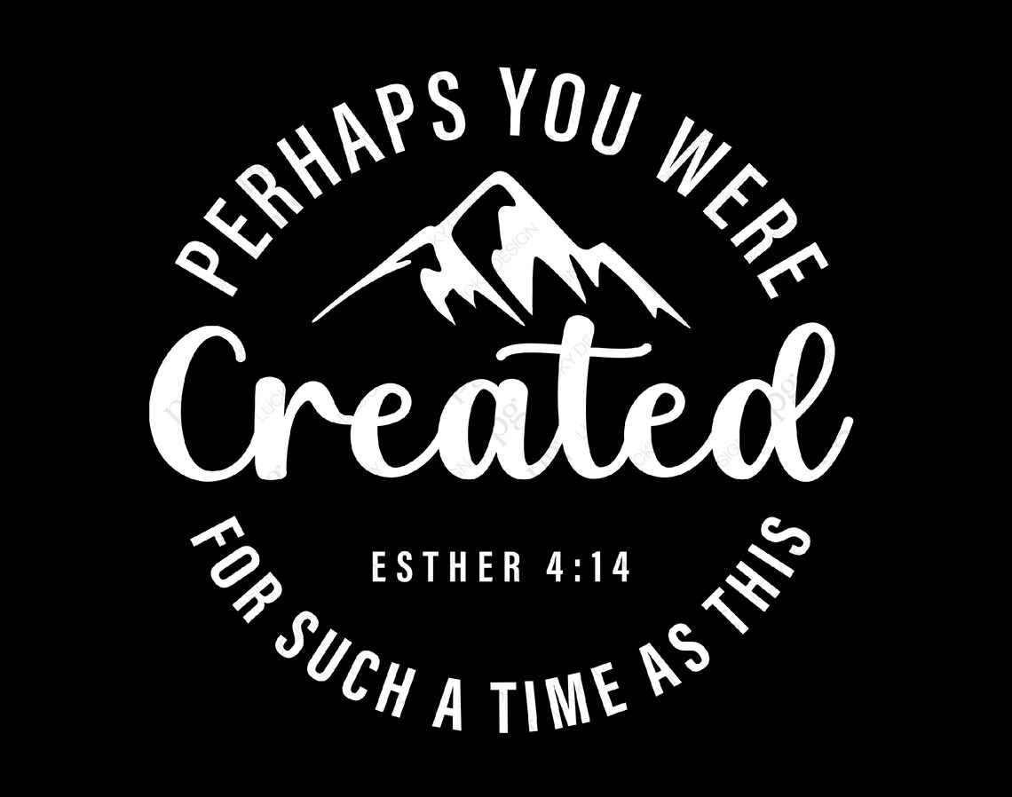 Perhaps You Were Created for Such a Time as This Esther 414 Etsy