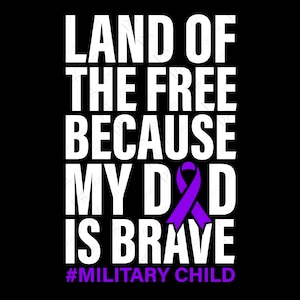 Land van de vrije omdat mijn vader dapper is Svg Png, Military Child Awareness Svg, Digital Download Sublimation PNG & SVG File For Cricut