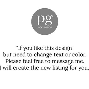 以下が含まれることがあります： 白い背景に、文字「pg」と「LUCKY DESIGN」という言葉が入った灰色の円があります。円の下のテキストは次のとおりです。「このデザインが気に入ったが、テキストまたは色を変更する必要がある場合。お気軽にご連絡ください。新しいリストを作成します。」