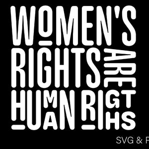 Women&#39;s Rights Are Human Rights Svg Png, Feminist Svg, Women Rights Support Gift Idea Digital Download Sublimation PNG & SVG File For Cricut