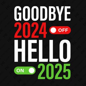 Auf Wiedersehen 2024 Hallo 2025 Auf Wiedersehen 2024, lustiges neues Jahr 2025 Zitat, 2025 glückliches neues Jahr, Partygeschenkidee digitaler Download Sublimation PNG und SVG Cricut