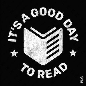 It's A Good Day To Read Svg Png, bibliothecaris Svg, lezing leraar Svg, grappige lezer cadeau-idee, digitale download sublimatie PNG en SVG Cricut