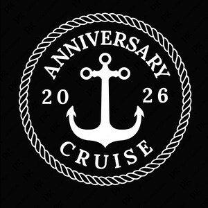 “Anniversary Cruise 2026” anchor design in a classic nautical style featuring a bold anchor icon surrounded by a twisted rope circle. The text “ANNIVERSARY CRUISE” and “2026” are clearly displayed, creating a timeless cruise anniversary SVG & PNG design ideal for matching cruise shirts, anniversary trip outfits, romantic travel keepsakes, and personalized couple cruise apparel with a clean, maritime-inspired look.