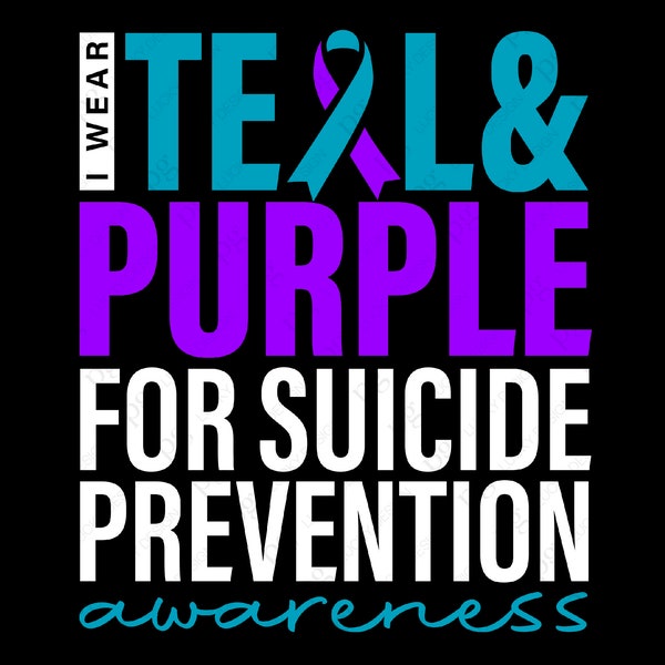 I Wear Teal And Purple Svg Png, Suicide Prevention Awareness Svg, Mental Health Matter Svg, Digital Download Sublimation PNG & SVG Cricut