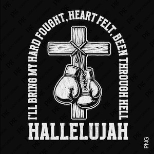 I&#39;ll Bring My Hard Fought Hallelujah Svg Png, Trendy Christian Jesus Religious Bible Verse, Digital Download Sublimation PNG & SVG Cricut
