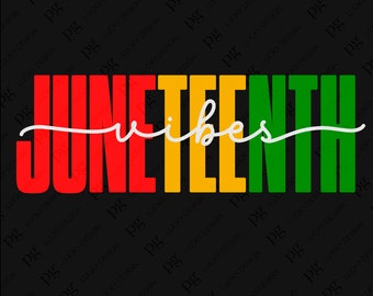 Juneteenth Vibes SVG Png, Feiern Sie den Juni, schwarze Geschichte Monat Svg, Black Power Geschenk, digitaler Download DTF Sublimation PNG und SVG Cricut