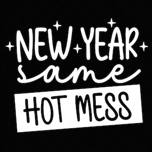 Nouvel An Même désordre chaud SVG Png, Bonne année SVG, Bonjour 2024 SVG, Résolutions du Nouvel An Cadeau Téléchargement numérique Sublimation PNG &SVG Cricut