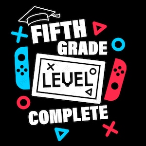 Fifth Grade Level Complete Svg Png, Game Lover Boy Girl Kids, Funny Gamer Afstuderen Cadeau Idee Digitale Download Sublimatie PNG & SVG Cricut