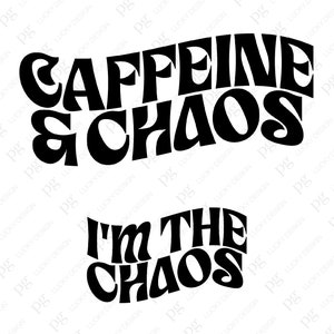 Caffeine and Chaos Svg Png, I’m the Chaos Svg, Mom Life Svg, Trendy