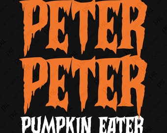 Peter Peter Pumpkin Eater Svg Png, Funny Halloween Svg, Halloween Nursery Rhyme Png, Trendy Digital Download Sublimation PNG & SVG Cricut