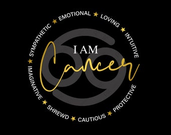 I am Cancer Zodiac Birthday Svg, Zodiac Sign with Positive Characteristic Gift Idea Digital Download DTG Sublimation Cricut File SVG & PNG