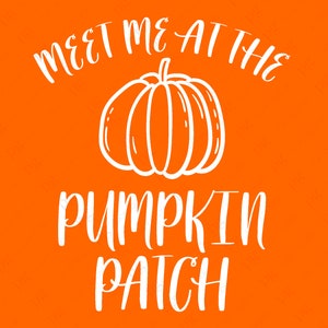May include: White text on an orange background reads "Meet me at the pumpkin patch". A white outline of a pumpkin is between the words "meet" and "pumpkin".