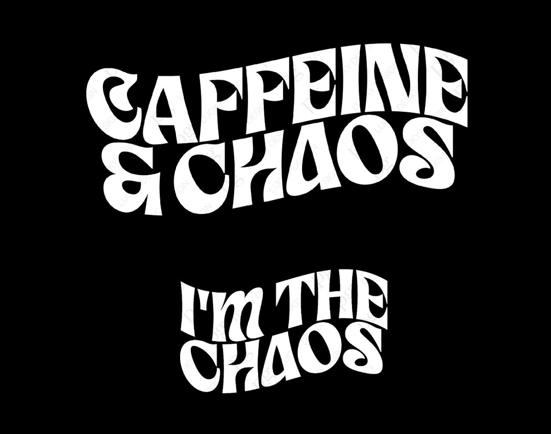 Caffeine and Chaos Svg Png, I’m the Chaos Svg, Mom Life Svg, Trendy