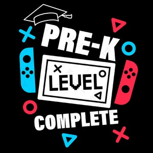 Pre-K Level Complete Svg Png, Game Lover Boy Girl Kids, Funny Gamer Pre-K Graduation Gift Idea Digital Download Sublimation PNG & SVG Cricut