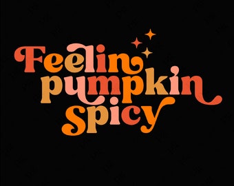 May include: A graphic design with the text "Feeling pumpkin spicy" in a retro style with orange, red, and yellow colors.