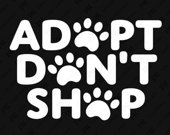 Adopt Don't Shop Svg Png, Dog Lover Svg, Animal Shelter Svg, Pet Svg, Animal Adoption Month, Digital Download Sublimation PNG & SVG Cricut