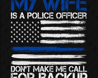 Distressed My Wife Is A Police Officer Png, Thin Blue Line Png, Funny Police Husband Gift Idea Digital Download Sublimation File PNG