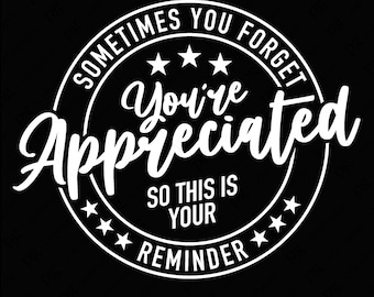 Può includere: Cerchio bianco con il testo "Sometimes you forget you're appreciated so this is your reminder" con tre stelle sopra e sotto il testo.