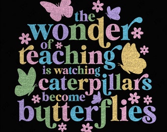 2 Paquete de diseño La maravilla de enseñar es ver las orugas convertirse en mariposas Svg Png, Descarga digital Sublimación PNG & SVG Cricut