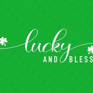 Lucky and Blessed Svg Png, Feeling Lucky Svg, Zabawny cytat na Dzień Świętego Patryka Cyfrowe pobieranie projektów sublimacji PNG i plik SVG dla Cricut