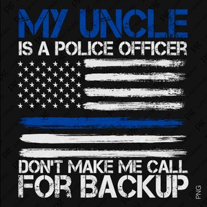 Distressed My Uncle Is A Police Officer Png, Thin Blue Line Png, Funny Police Niece Nephew Gift Idea Digital Download Sublimation File PNG