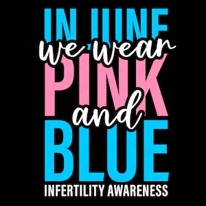 En junio usamos rosa y azul Svg Png, conciencia de infertilidad Svg, infertilidad Svg, descarga digital sublimación PNG y archivo SVG para Cricut