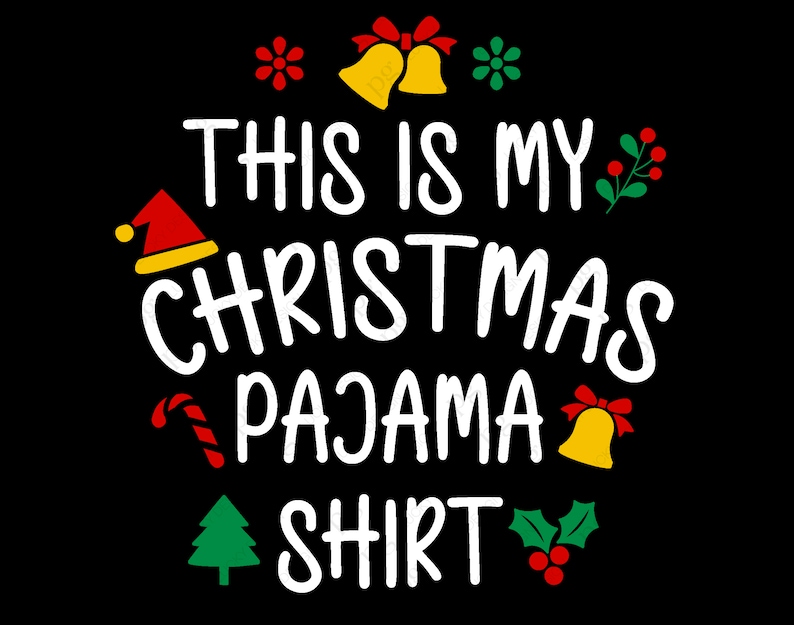 This is My Christmas Pajama Shirt Svg Funny Christmas Png Etsy