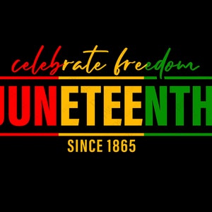 Celebrate Freedom Svg Png, Juneteenth Since 1865 Svg, Juneteenth Svg, Black History Svg, Digital Download Sublimation PNG & SVG Cricut