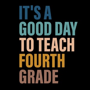 Es ist ein guter Tag zu Lehren Vierte Klasse SVG Png, 4. Klasse Lehrer Wertschätzung Geschenk Idee Digitaler Download Sublimation PNG & SVG Cricut Datei
