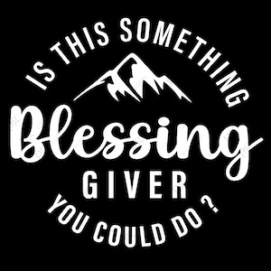 Is dit iets Blessing Giver die je zou kunnen doen Svg, Christian Bible Verse Svg Digitale Download Sublimatie Cricut File SVG PNG