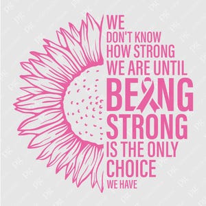 We Don't Know How Strong We Are Svg Png, Breast Cancer Awareness Svg ...