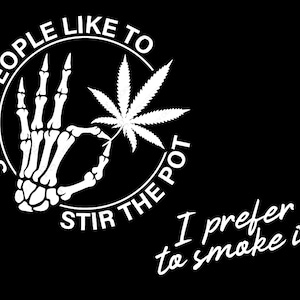 2 Bundle, einige Leute mögen es, den Topf zu rühren, svg Png, ich bevorzuge es zu rauchen SVG, Weed Cannabis Digitaler Download Sublimation PNG & SVG Cricut