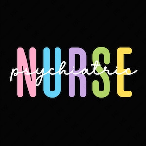 Psychiatric Nurse Svg Png, Psych Nurse Svg, Nurse Life Svg, Funny Nurse Appreciation Gift Idea Digital Download Sublimation PNG & SVG Cricut