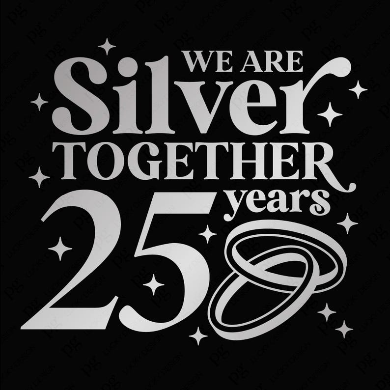 We Are Silver Together 25 Years Svg Png : 25th Wedding Anniversary ...