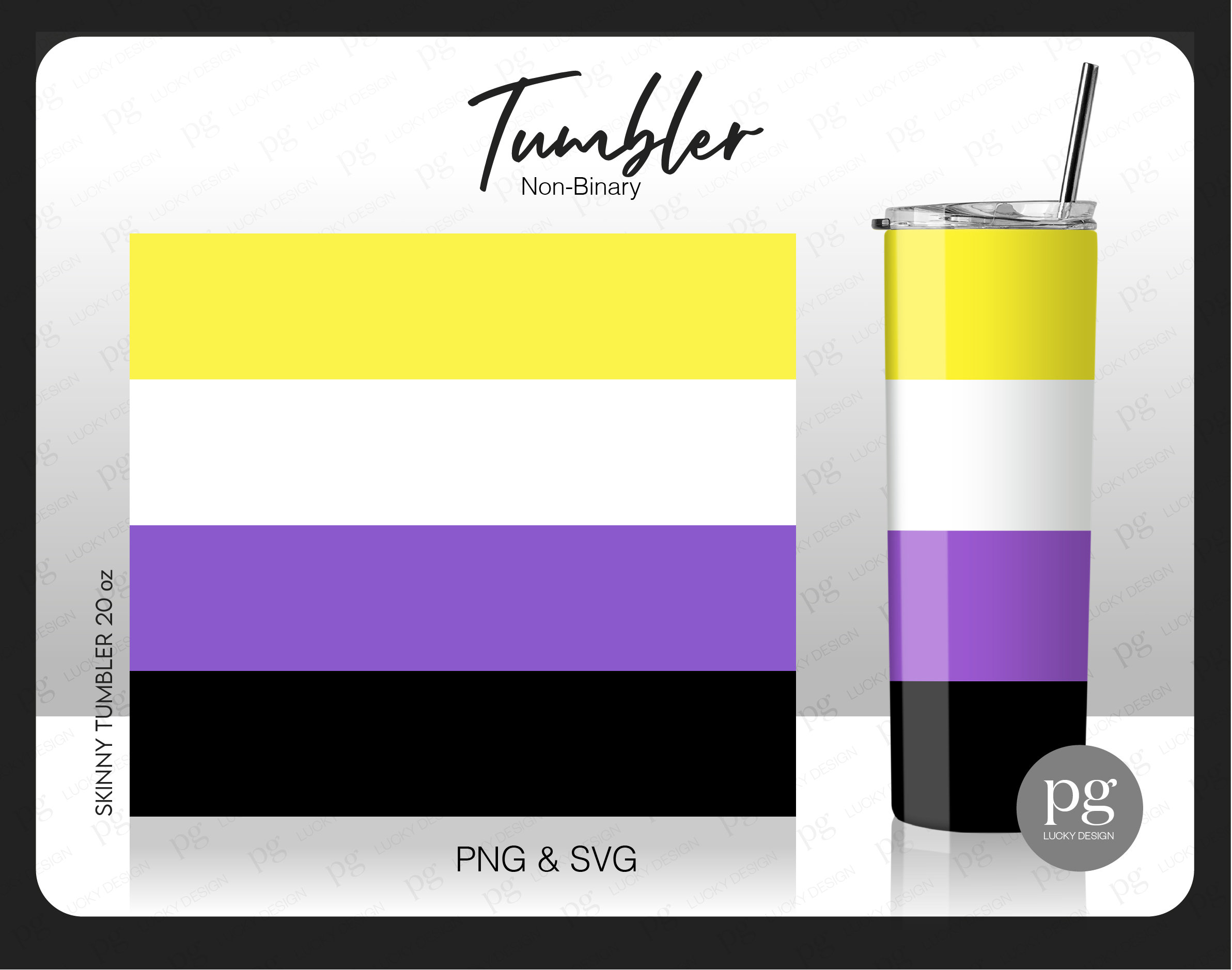 May include: A 20 oz skinny tumbler with a non-binary flag design. The tumbler features horizontal stripes in yellow, white, purple, and black. The design includes the text "Tumbler Non-Binary" and "PNG & SVG".
