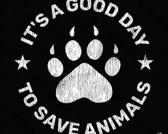 It's A Good Day To Save Animals Svg Png, Veterinarian Svg, Veterinary Svg, Funny Vet Tech Gift Digital Download Sublimation PNG & SVG Cricut