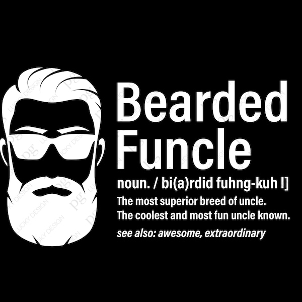 Bearded Funcle Svg, Bearded Funcle Definition Svg, Funny Gift Idea for Bearded Uncle, Digital Download DTG Sublimation Cricut File SVG & PNG