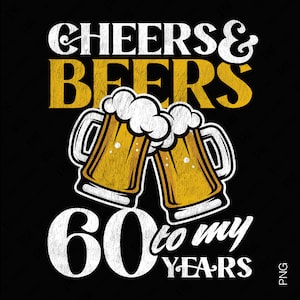Prost und Bier zu meinen 60 Jahren Png, 60. Geburtstag Png, lustiger Distressed Bierliebhaber Geburtstag Geschenkidee Digitaler Download DTF Sublimation PNG